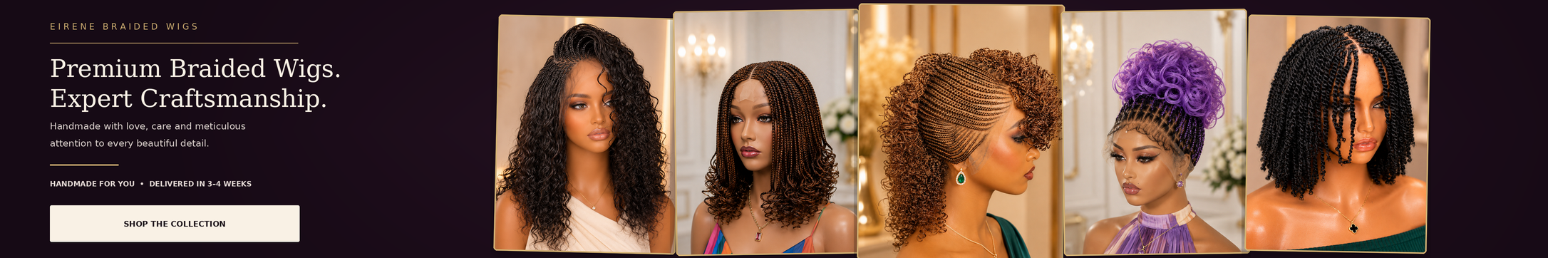 Premium handmade braided wigs by Eirene Braided Wigs